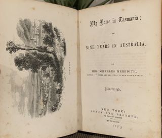 1853 My Home In Tasmania Mrs Charles Meredith Rare Nine Years In Australia 4