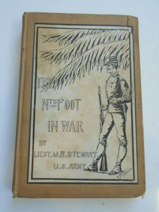 1900 The Nth Foot In War 1st Ed M.  B.  Stewart Spanish American War Rare