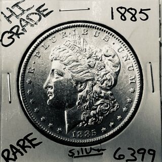 1885 Morgan Silver Dollar Hi Grade U.  S.  Rare Coin 6399