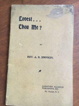 Lovest Thou Me? Rev.  A.  B.  Simpson.  Rare Sermon Pamphlet Mid Century