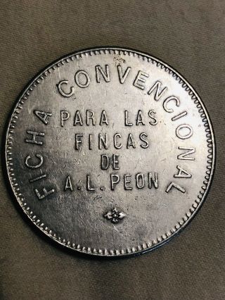 Mexico Token FICHA CONVENCIONAL PARA LAS FINCAS DE A.  L.  PEON 50 / 1914 RARE 2