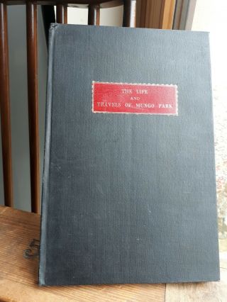 Rare 1838 Book The Life And Travels Of Mungo Park - Africa : Chambers Edinburgh