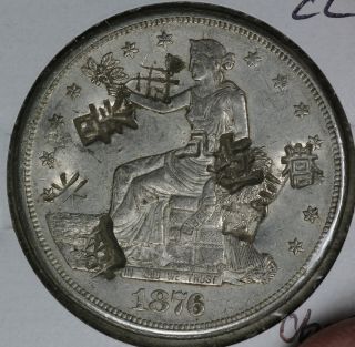 Rare Almost Uncirculated 1876 - Cc Trade Dollar With Chop Marks
