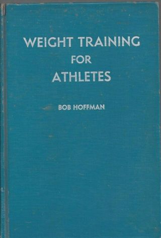 Bob Hoffman Weight Training For Athletes Book Rare Hardcover 1961