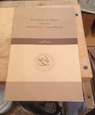 Freedom Of Choice And The Anti - Slavery Movement Alfred Avins 1964 Rare Look