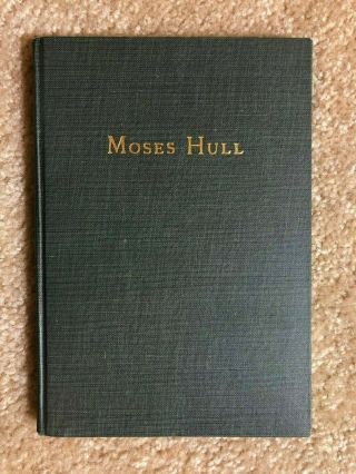 Moses Hull By Daniel Hull 1907 First Edition Sda Spiritualism Bio Rare