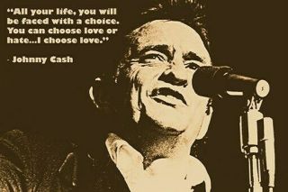Johnny Cash Photo Quote Poster You Can Choose Love Or Hate Love 24x36 Rare