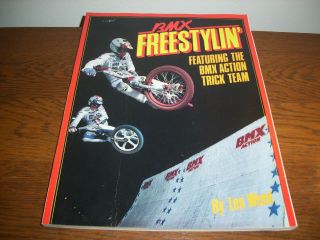 Very Rare " Bmx Freestylin " 1982 Book With The Bmx Action Trick Team By: Len Weed