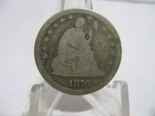 Very Old Very Rare 1876 P Seated Liberty Quarter Fine,  Nmf115