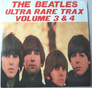 The Beatles - Ultra Rare Trax Volume 3 & 4 - Out - Takes,  Unreleased Tracks - 2lp