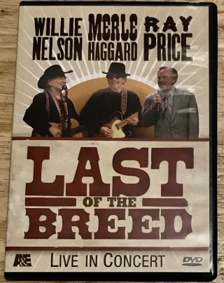 Last Of The Breed Dvd Willie Nelson/merle Haggard/ray Price Live In Concert Rare