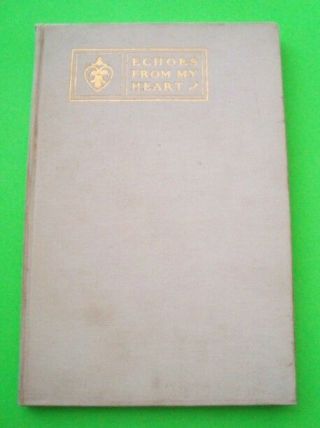 Rare 1900 Signed - Echoes From My Heart - Laura Blackburn Eaton Illustrated Wow