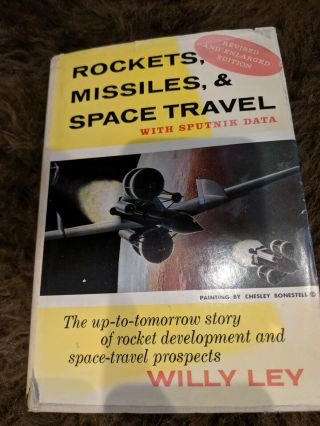 Rockets,  Missiles,  And Space Travel By Willy Ley Rare 1958 Edition - Very Good