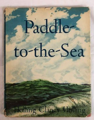 1941 Paddle To The Sea Holling Clancy Holling Hc W/ Dustjacket 1st Edition Rare