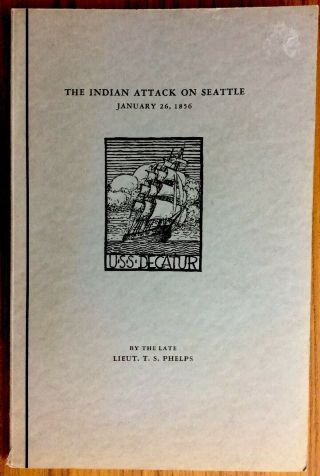 Rare 1932 Ltd Ed Northwest Coast Indian Attack On Seattle 1856 Uss Decatur Wa