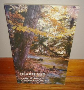 Heartland - A Natural History Of Onondaga County,  Ny - Mike Storey - Rare - Out Of Print