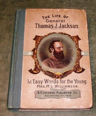 Rare Life Of Thomas J Jackson By Mrs.  M.  L.  Williamson " Words For Young " 1899
