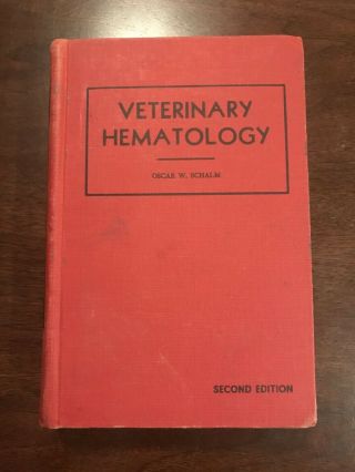 Rare 2nd Edition Veterinary Hematology By Oscar Schalm 1965