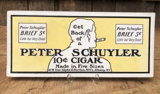Rare Vintage Peter Schuyler 10c Cigar Tobacco Advertising Blotter Sign