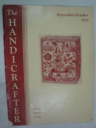 The Handicrafter Sept - Oct.  1931 Rare Book Published By Emile Bernat & Sons Co.