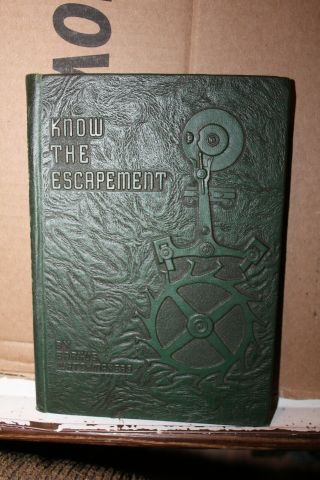 Vintage 1945 Know The Escapement Book Sarah Homer Barkus Watchmakers Rare