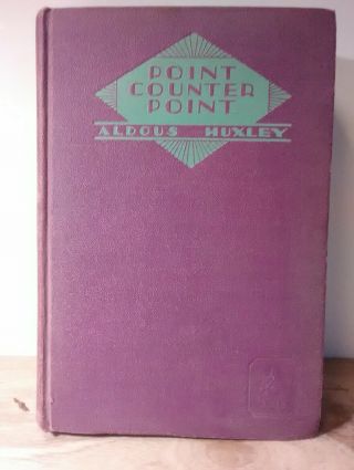 Point - Counterpoint By Aldous Huxley 1928 First Edition Hardcover Rare Book