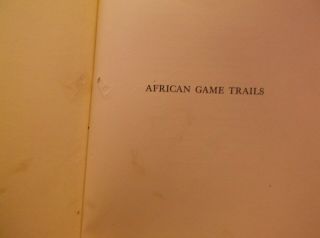 AFRICAN GAME TRAILS Book 1910 THEODORE ROOSEVELT HUNTING SAFARI Vintage Rare 3