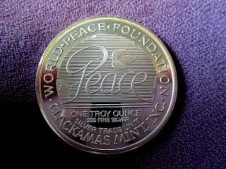 World Peace Foundation Rare 1 Troy Oz.  999 Fine Silver Art Round Clackamas