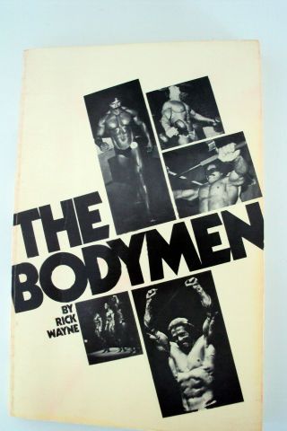 Rare The Bodymen By Rick Wayne Bodybuilding Book Hard To Find 1978