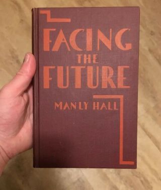 Very Rare Signed 1935 Manly P.  Hall “facing The Future” Secret Teachings Ages