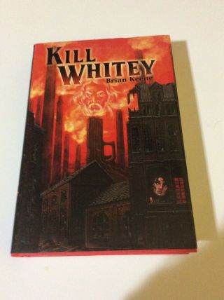 Signed Kill Whitey By Brian Keene Rare