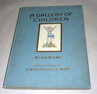 Rare Aa Milne 1925 1st Edition Book - A Gallery Of Children - Illustrated Saida