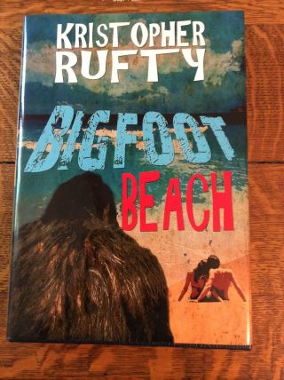 Bigfoot Beach By Kristopher Rufty Thunderstorm Books - Signed - Like - Rare