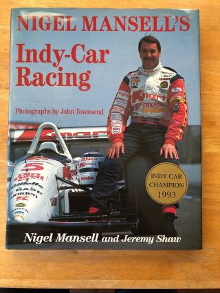 Signed Nigel Mansell " Indy Car Racing " Champion 1993 Book Rare Vgc
