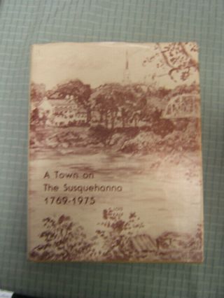 Town On The Susquehanna Annals Of Lewisburg,  Pa 1769 - 1975 Kalp Rare