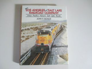 The Los Angeles And Salt Lake Railroad Company - Union Pacific - Rare Hardcover Book