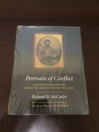 Rare Portraits Of Conflict: Photographic History Of South Carolina In Civil War