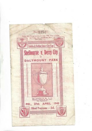 27/4/1945 Dublin/belfast Cup Shelbourne V Derry City Very Rare