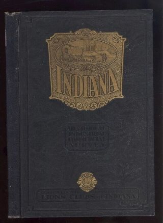 Indiana.  Historical,  Etc.  1931.  Lions Club Of Indiana Illustrated.  Rare Vintage