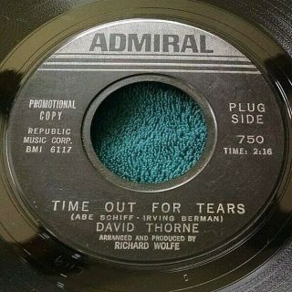 David Thorne - Time Out For Tears/since You Went Away 45 Admiral Rare Soul Vg -