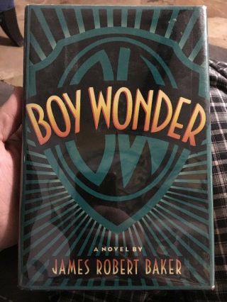 Boy Wonder By James Robert Baker Very Rare 1st Edition Collectible Hcdj
