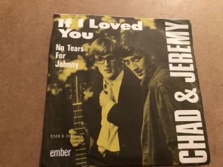 CHAD & JEREMY - IF I LOVED YOU RARE 1965 EMBER EMB 205 HARD TO FIND P/S N/MINT 2