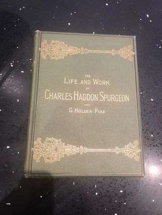 Vol Ii The Life And Work Of Charles Haddon Spurgeon G.  Holden Pike Rare