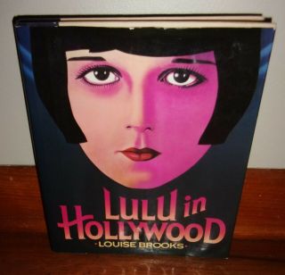 Lulu In Hollywood - Film Essays - Louise Brooks -,  Rare 1st Edition Hc W/dj