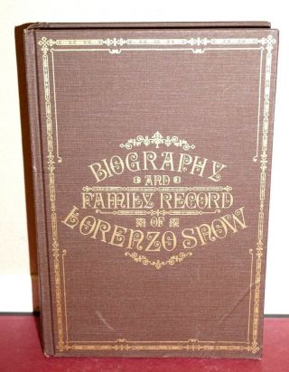 Biography And Family Record Of Lorenzo Snow 1884 Photo Reprint Lds Mormon Rare