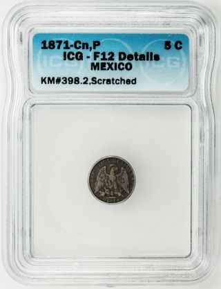 Icg Second Republic Mexico 5 Centavos 1871 - Cn P Rare Date/mint