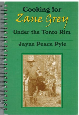 Cooking For Zane Grey Under The Toronto Rim - Jayne Peace Pyle Rare Signed