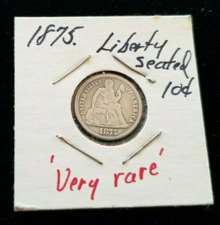 1875 Silver Philadelphia Seated Liberty Dime - Rare Date