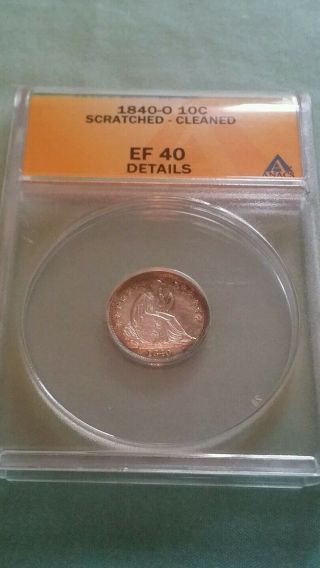 1840 O Seated Liberty Dime Orleans Coin Ef 40 Details Anacs Rare
