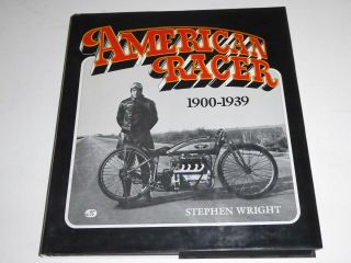 American Racer 1900 - 1939 Stephen Wright Motorbooks International Collectors Rare